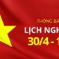 Về việc nghỉ lễ, treo cờ Tổ quốc nhân dịp ngày giải phóng Miền Nam thống nhất đất nước (30/4) và ngày Quốc tế lao động (01/5) năm 2024